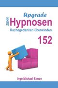 Zehn Hypnosen Upgrade 152: Rachegedanken überwinden (in German)