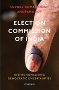 Election Commission of India: Institutionalising Democratic Uncertainties (en Inglés)