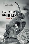 La Caída de Iblis: El Libro de Gnosis Suprema y Tradición Primordial