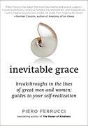Inevitable Grace: Breakthroughs in the Lives of Great men and Women: Guides to Your Self-Realizati on (en Inglés)