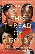 This Thread of Gold: A Celebration of Black Womanhood (en Inglés)