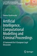 Artificial Intelligence, Computational Modelling and Criminal Proceedings: A Framework for a European Legal Discussion (en Inglés)