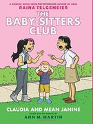 Baby Sitters Club Color ed hc 04 Claudia & Mean Jani: Claudia and Mean Janine (Baby-Sitters Club Graphix) (en Inglés)