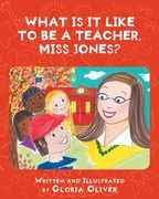 What Is It Like To Be A Teacher, Miss Jones? (en Inglés)