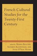 French Cultural Studies for the Twenty-First Century (en Inglés)