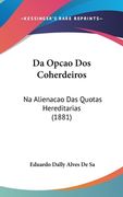 Da Opcao Dos Coherdeiros: Na Alienacao Das Quotas Hereditarias (1881)