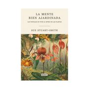 La Mente Bien Ajardinada - Sue Stuart-Smith - Debate