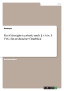 Das Günstigkeitsprinzip nach § 4 Abs. 3 TVG. Ein rechtlicher Überblick (en Alemán)