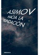 Hacia la Fundación - Isaac Asimov - Debolsillo Mexico