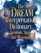 The Dream Interpretation Dictionary: Symbols, Signs, and Meanings (en Inglés)