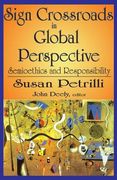 Sign Crossroads in Global Perspective: Semiotics and Responsibilities (en Inglés)