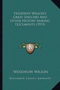 president wilson's great speeches and other history making dpresident wilson's great speeches and other history making documents (1919) ocuments (1919 (en Inglés)