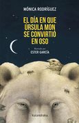 El día que Úrsula Mon se convirtió en oso (in Spanish)