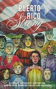Puerto Rico Strong: A Comics Anthology Supporting Puerto Rico Disaster (en Inglés)
