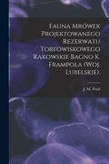 Fauna Mrówek Projektowanego Rezerwatu Torfowiskowego Rakowskie Bagno K. Frampola (woj. Lubelskie). (en Inglés)
