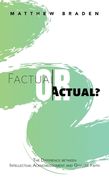 Factual or Actual?: The Difference Between Intellectual Acknowledgment and Genuine Faith (en Inglés)