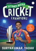 Ultimate Indian Cricket Champions. Suryakumar Yadav (en Inglés)