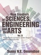 New Frontiers in Sciences, Engineering and the Arts: Vol. II The Chemistry of Initiation of Non-Ringed Monomers/Compounds (en Inglés)