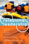 relational leadership: a biblical model for influence and service (en Inglés)
