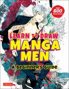 Learn to Draw Manga Men: A Beginner'S Guide (With Over 600 Illustrations) (en Inglés)
