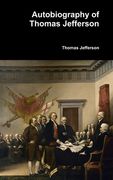 Autobiography of Thomas Jefferson (en Inglés)