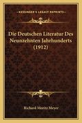 Die Deutschen Literatur Des Neunzehnten Jahrhunderts (1912) (en Alemán)
