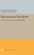 International Incidents: The law That Counts in World Politics (Princeton Legacy Library) (en Inglés)