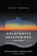 Holotropic Breathwork, Second Edition: A new Approach to Self-Exploration and Therapy (Suny Transpersonal and Humanistic Psychology) 