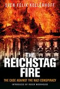 The Reichstag Fire: The Case Against the Nazi Conspiracy (en Inglés)