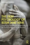 The Deep Psychology of Bdsm and Kink 