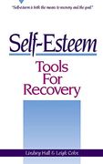 Self-Esteem Tools for Recovery (en Inglés)