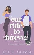 Our Ride To Forever (en Inglés)