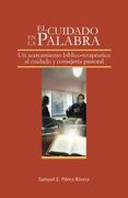 2: El Cuidado en la Palabra: Un acercamiento bíblico-terapeútico al cuidado y consejería pastoral: Volume 2