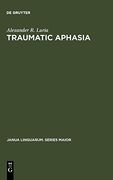 Traumatic Aphasia (Janua Linguarum. Series Maior) (Janua Linguarum Series Major no 5) 