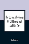 The Comic Adventures of old Dame Trot and her cat (en Inglés)
