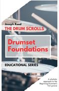 The Drum Scrolls: Drumset Foundations: A Wholistic Approach to the Beginning Drummer's First Groove (en Inglés)