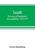 South: The Story of Shackleton's Last Expedition; 1914-1917 (en Inglés)