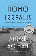Homo Irrealis: The Would-Be man who Might Have Been: Essays (en Inglés)