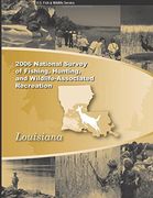 2006 National Survey of Fishing, Hunting, and Wildliife-Associated Recreation: LOUISIANA