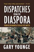 Dispatches From the Diaspora: From Nelson Mandela to Black Lives Matter (en Inglés)
