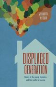 Displaced Generation: Stories of the Young, Homeless, and their Paths to Housing (en Inglés)