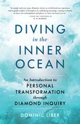 Diving in the Inner Ocean: An Introduction to Personal Transformation Through Diamond Inquiry (en Inglés)
