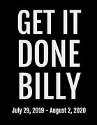 Get it Done Billy: July 29, 2019 - August 2, 2020. 53 Pages, Soft Matte Cover, 8. 5 x 11 (en Inglés)