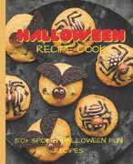 Halloween Recipe Cookbook: 50+ Spooky Fun Halloween Recipes (en Inglés)