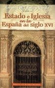 Estado e Iglesia en la España del Siglo xvi