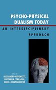Psycho-Physical Dualism Today: An Interdisciplinary Approach (en Inglés)