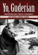 Yo, Guderian: Conversaciones con el Padre de la Panzerwaffe (in Spanish)