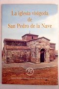 La Iglesia Visigoda de san Pedro de la Nave.