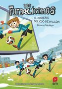 Los Futbolísimos 4. El Misterio del ojo de Halcón (in Spanish)