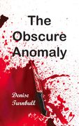 The Obscure Anomaly (en Inglés)